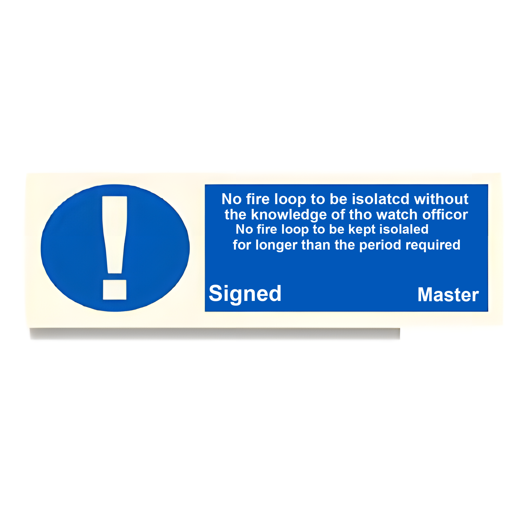 DER04 — No fire loop to be isolated without knowledge of watch officer | Deck & Engine Room Sign | Seasonlite