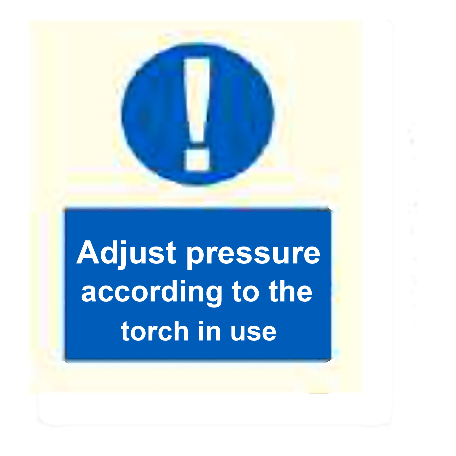 M61 — Adjust pressure according to the torch in use | Mandatory Sign | Seasonlite
