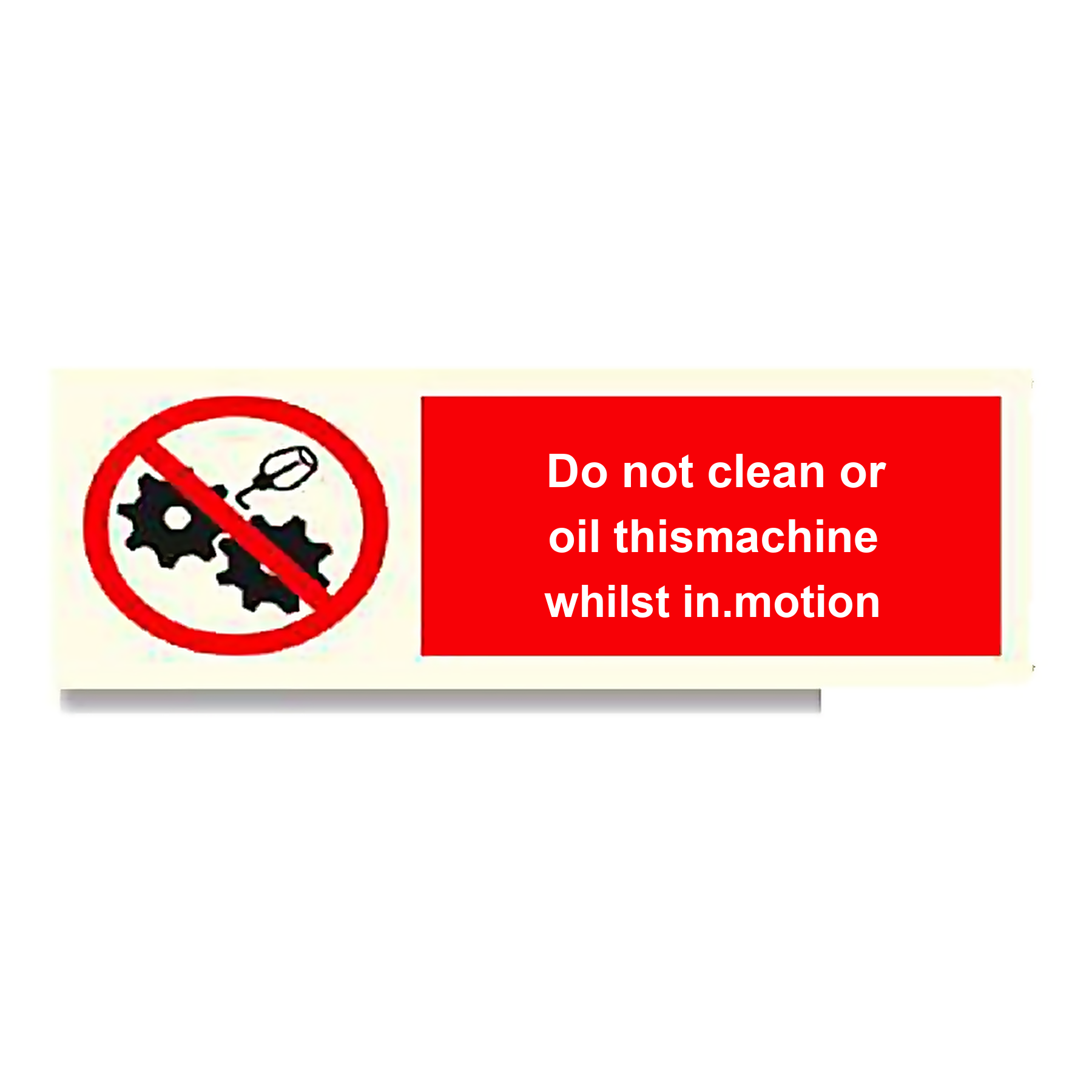 P34 — Do not clean or oil this machine whilst in motion | Prohibition Sign | Seasonlite